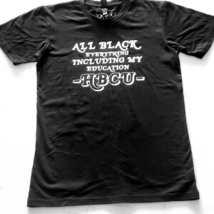 All Black Everything Including My Education HBCU