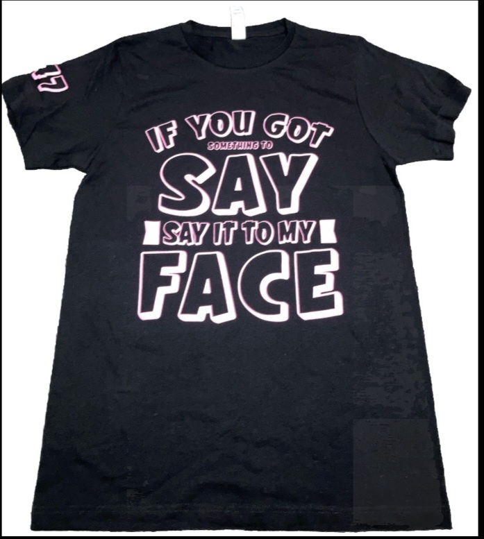If you got Something to say Tee shirt